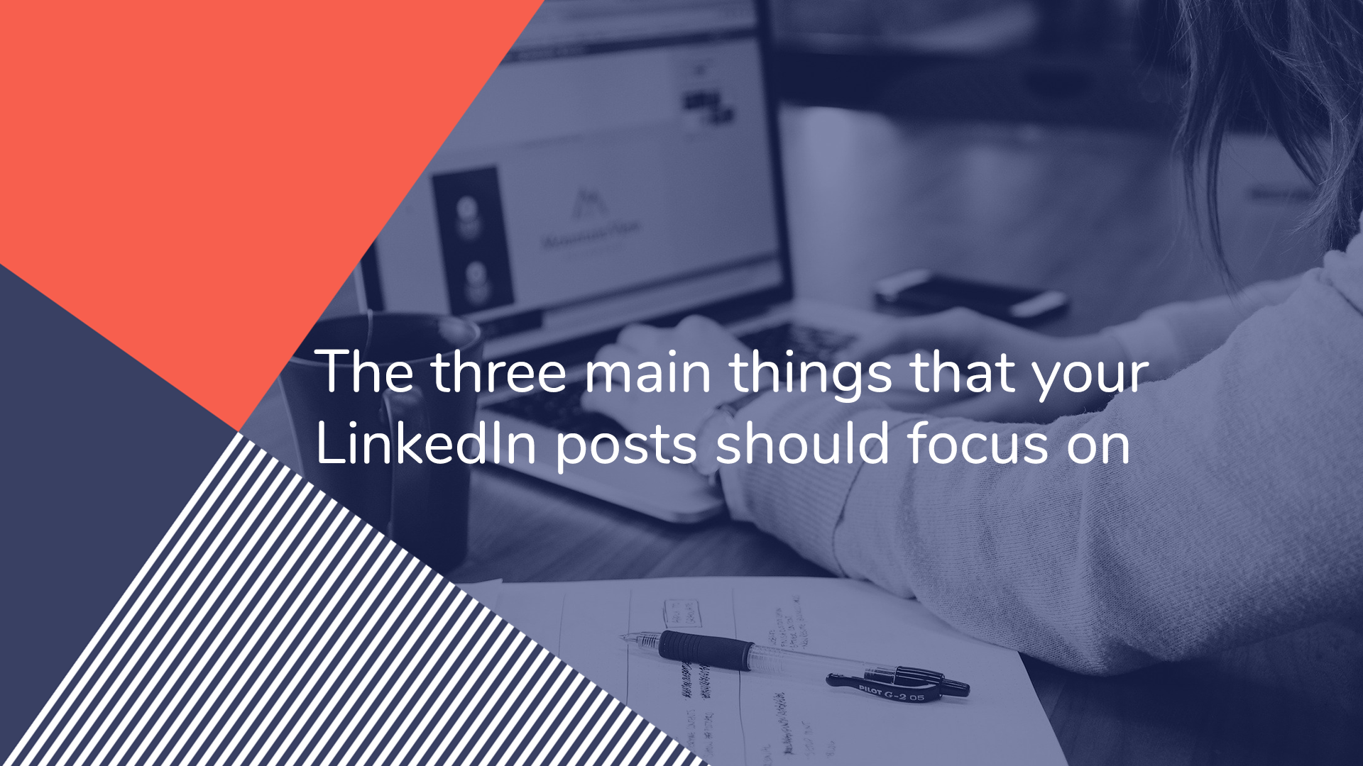 The three main things that your LinkedIn posts should focus on | Sopro