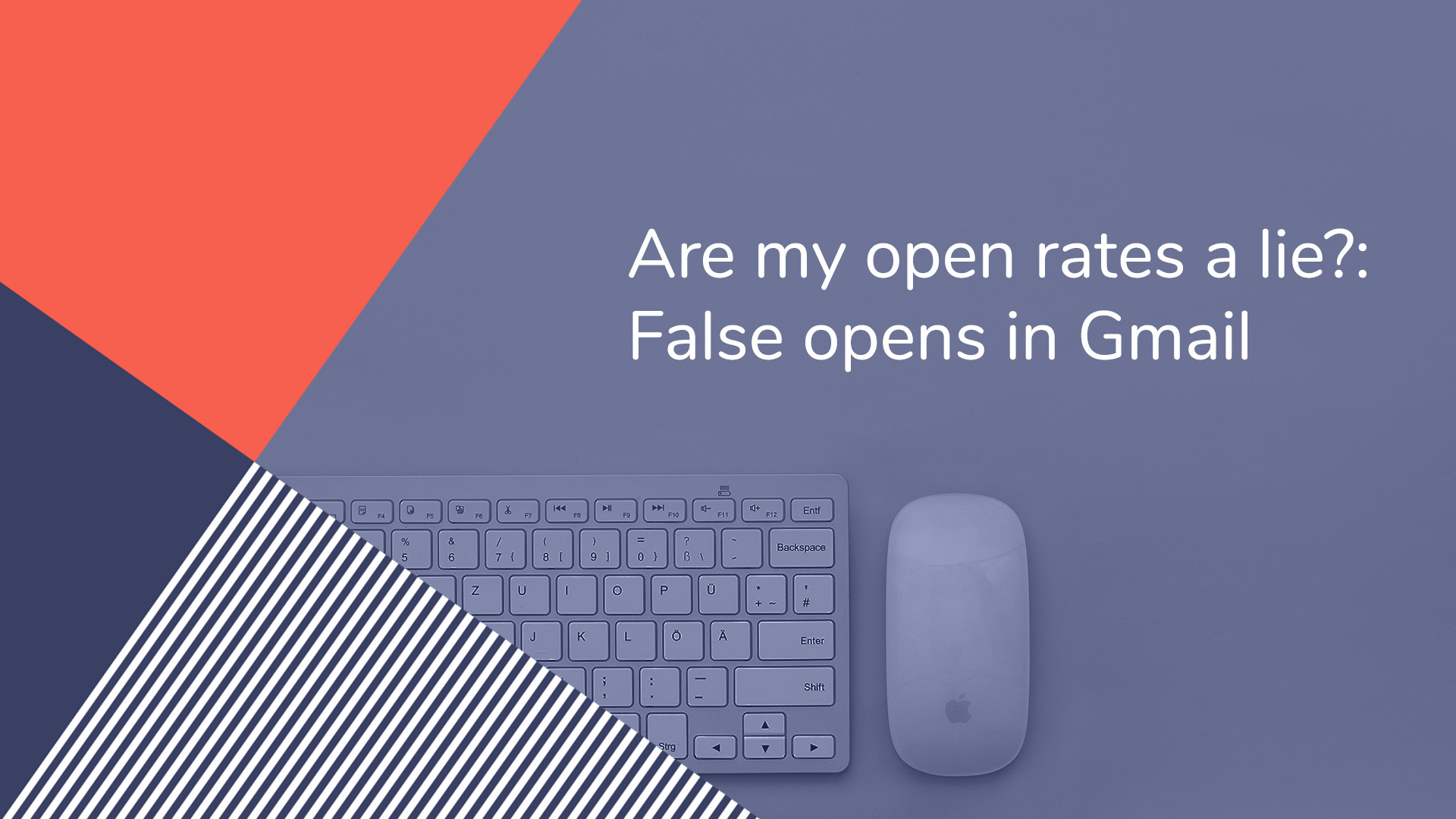 Are my open rates a lie?: False opens in Gmail - Sopro