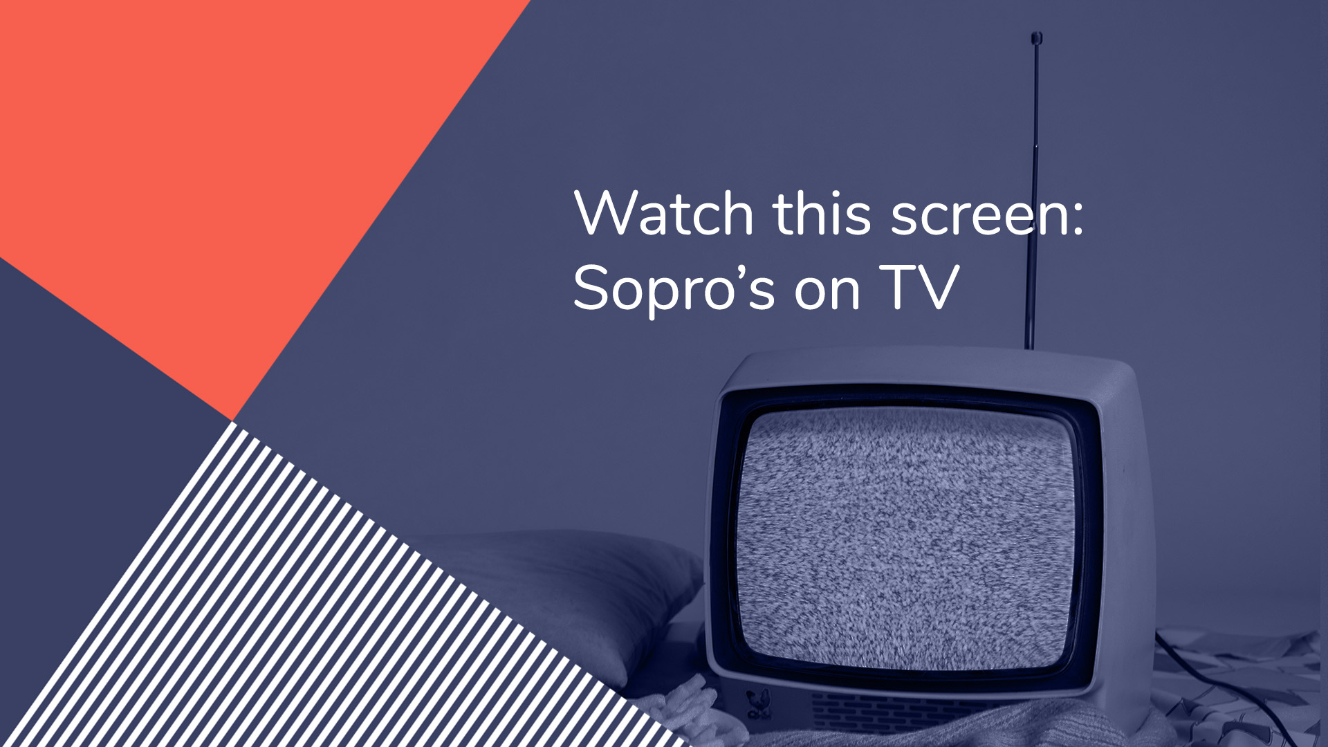 Watch this screen Sopro