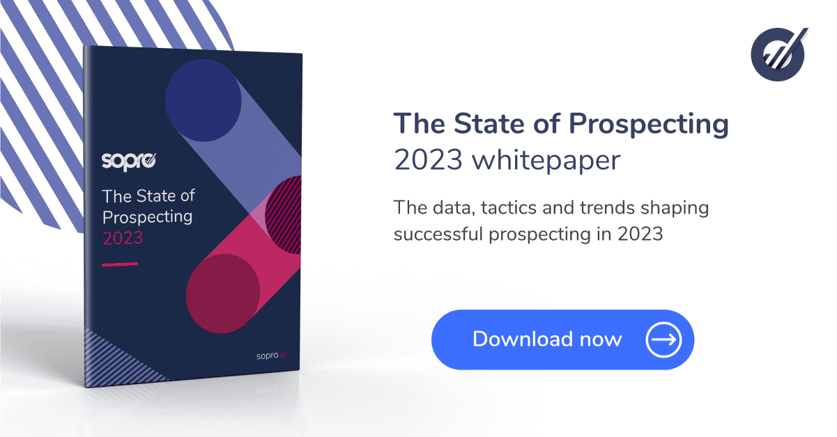 A link to Sopro's State of Prospecting whitepaper, where you can read about sales prospecting in much more detail. The report analyses 49.5m emails, and has a survey of 359 B2B buyers.