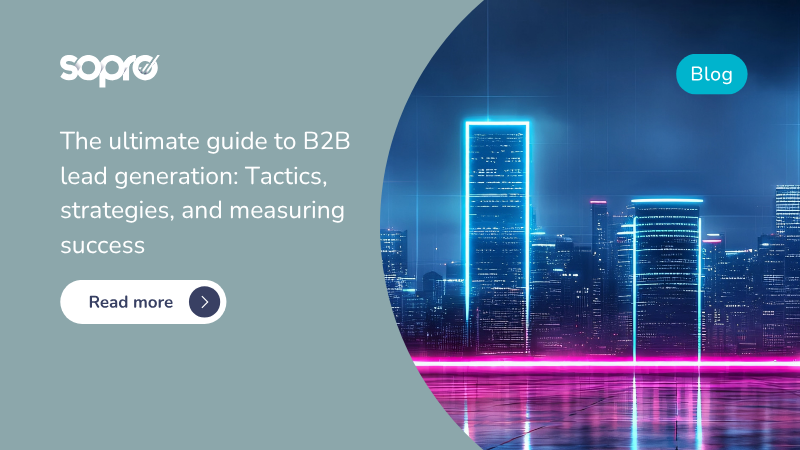 What is B2B lead generation? The ultimate guide for 2025 | Sopro