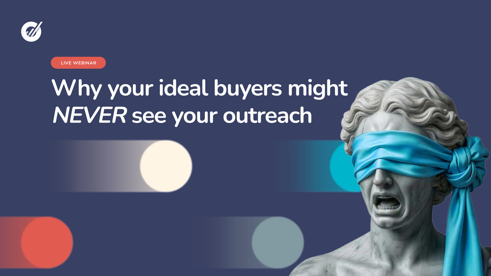 Why your ideal buyers might NEVER see your outreach