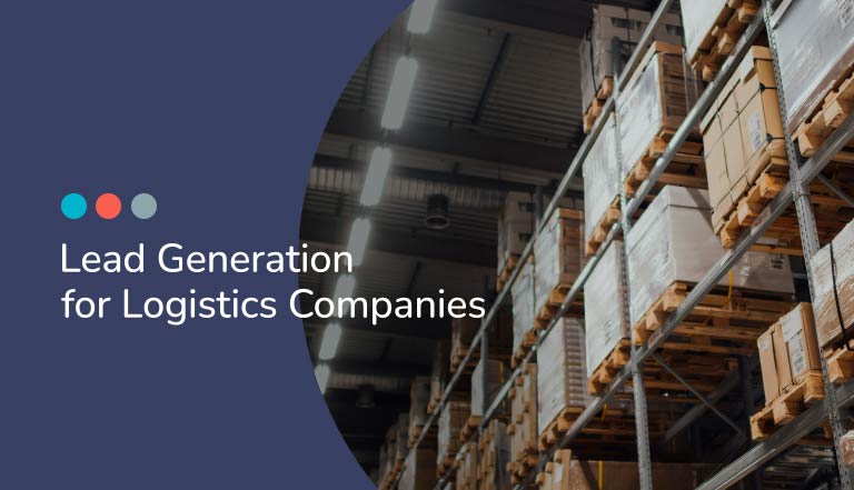 Lead Generation for Logistics Companies